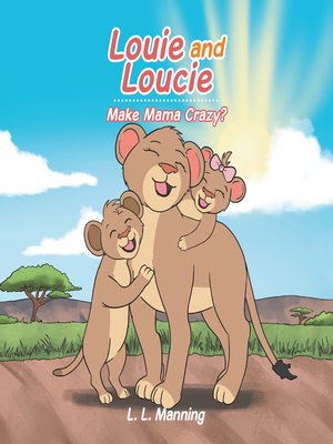 cover image of Louie and Loucie      Make Mama Crazy?